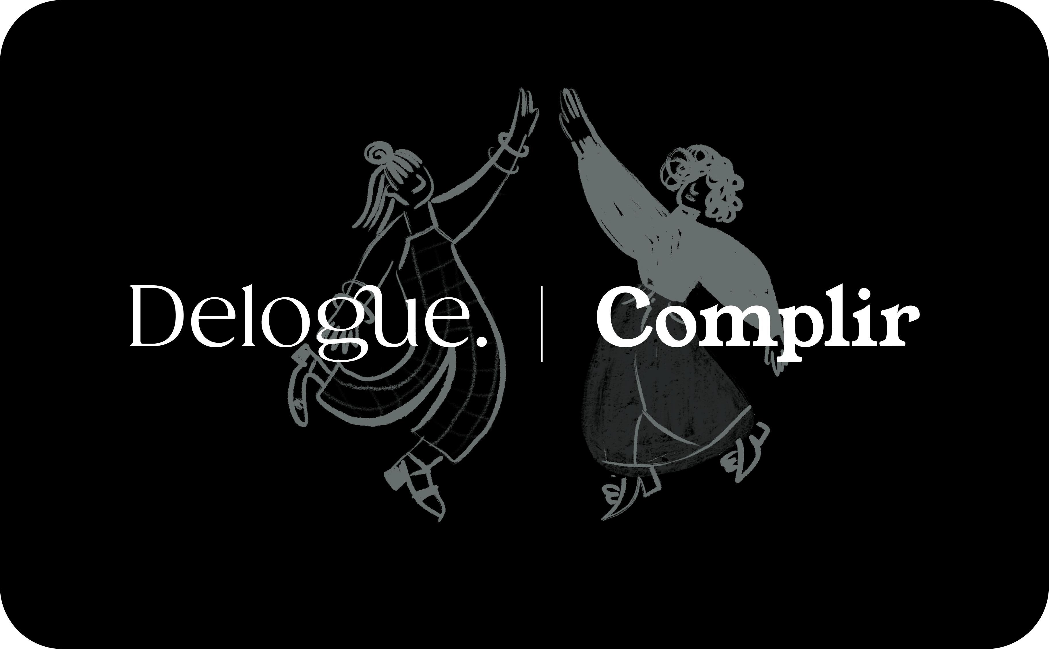 Delogue x Complir