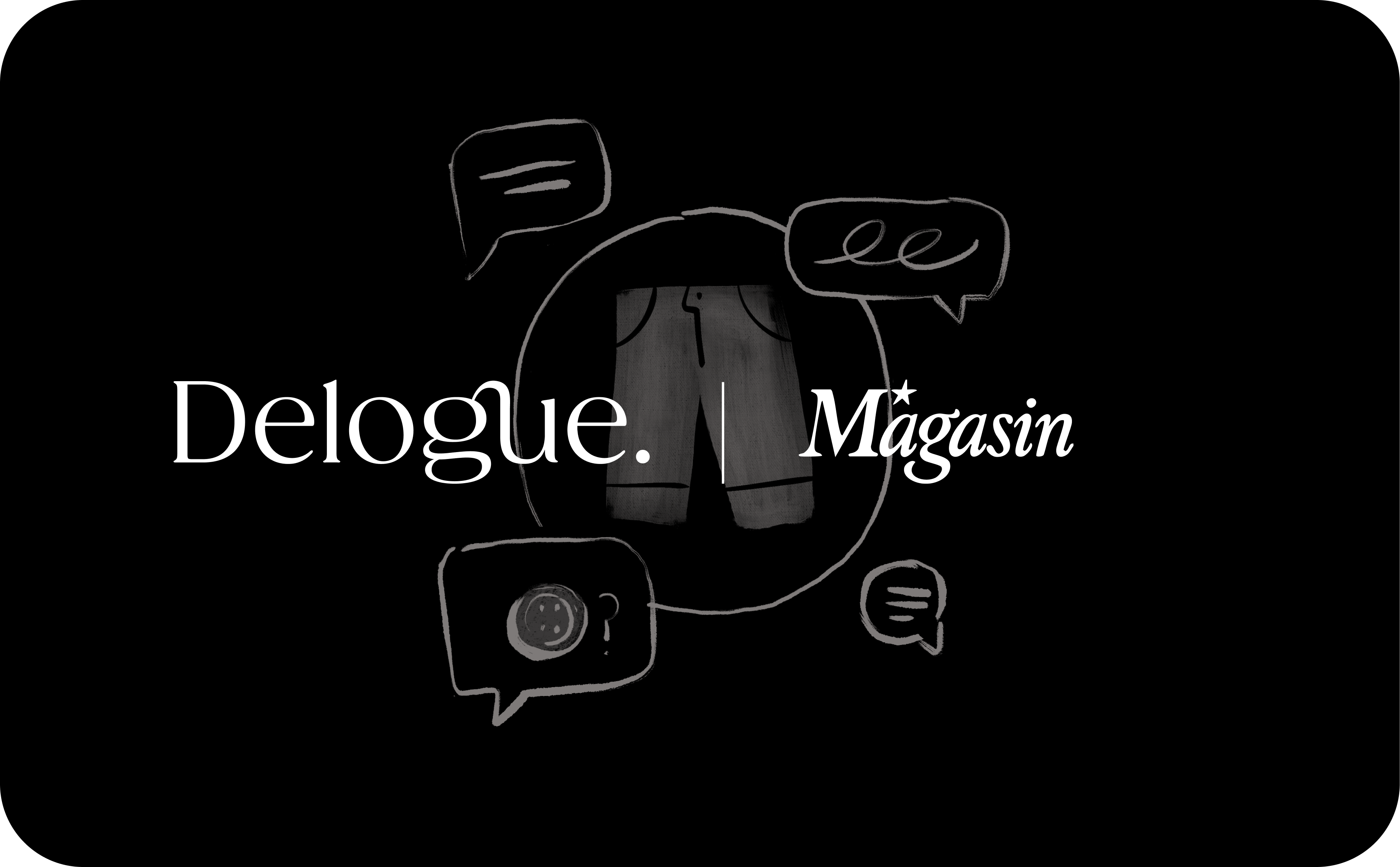 Delogue x Magasin
