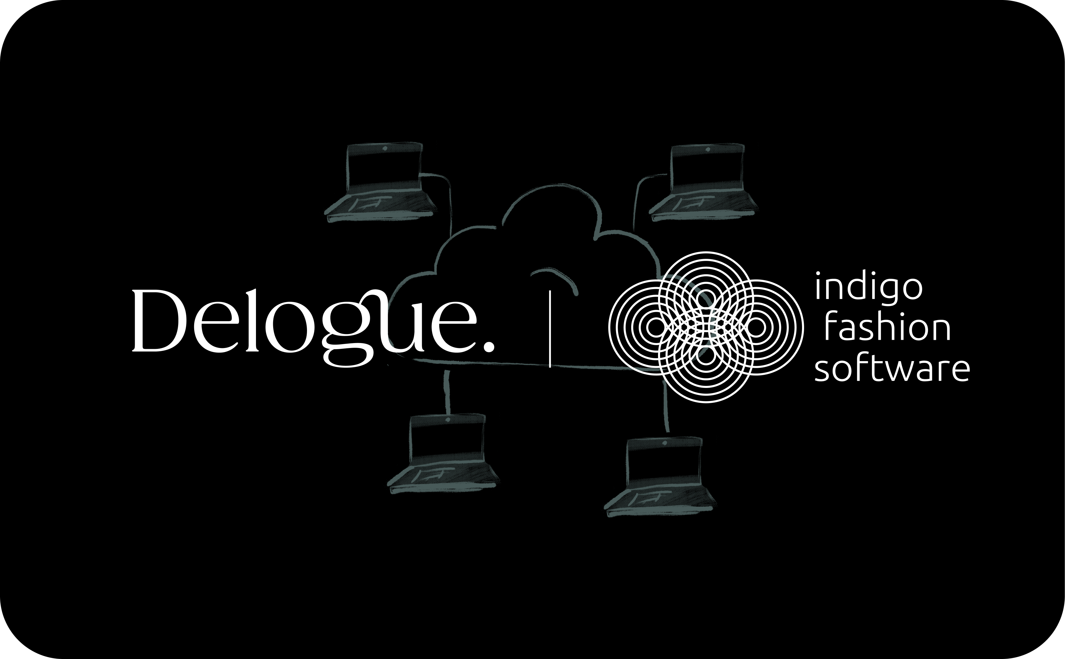 Delogue x Indigo Fashion Software